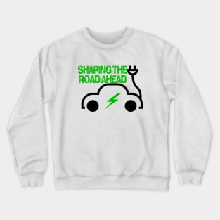 Shaping the Road Ahead Crewneck Sweatshirt